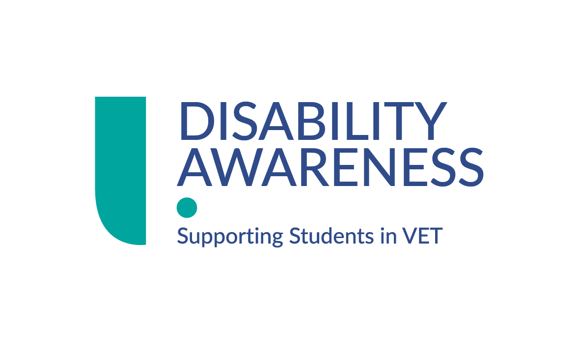 Disability Awareness. Supporting Students in VET